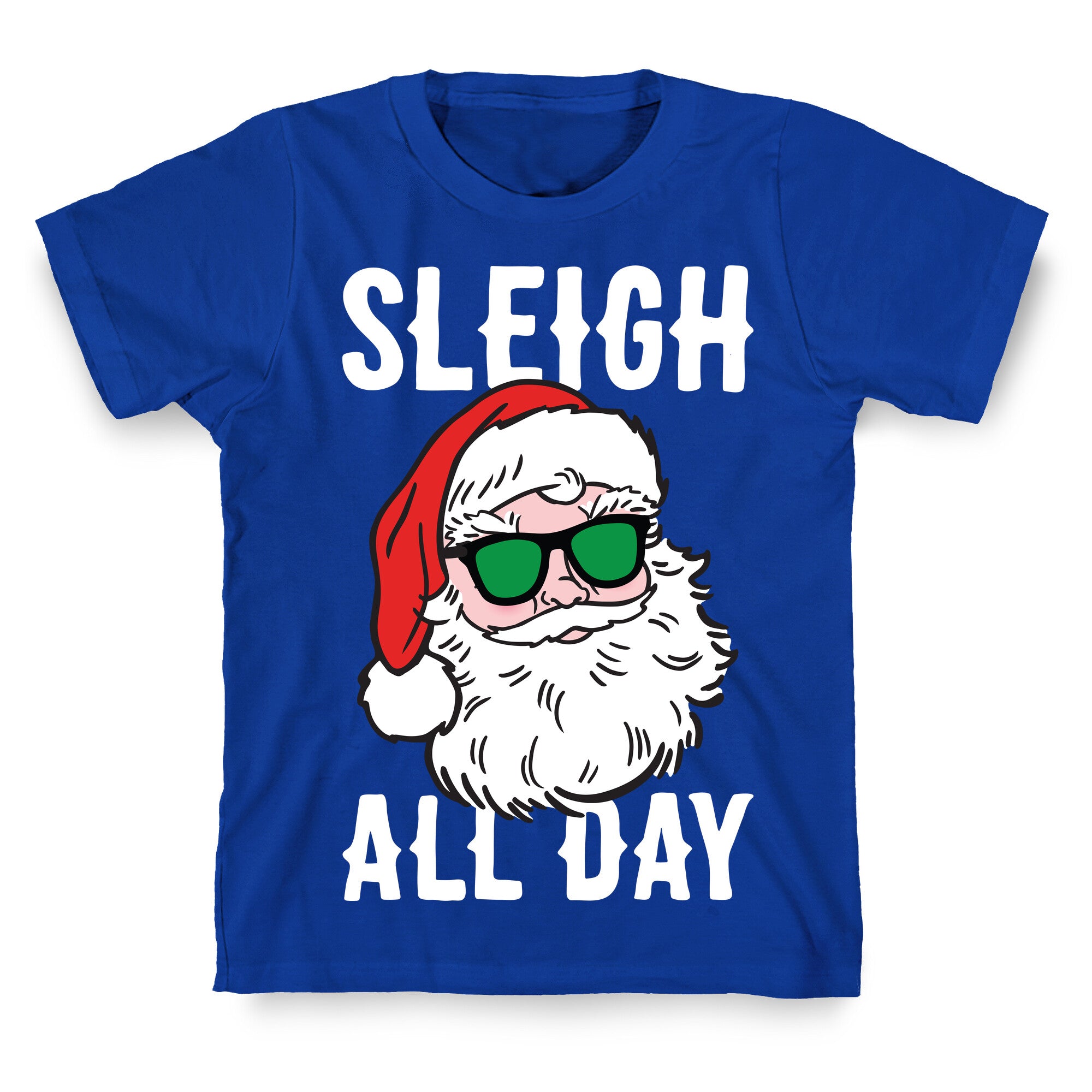 Sleigh All Day Santa (White) T-Shirt